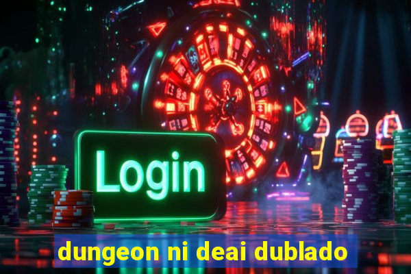 dungeon ni deai dublado